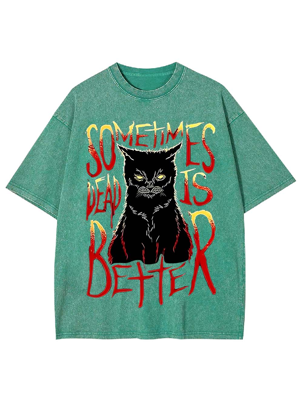 Sometimes Dead Is Better Washed Tshirt