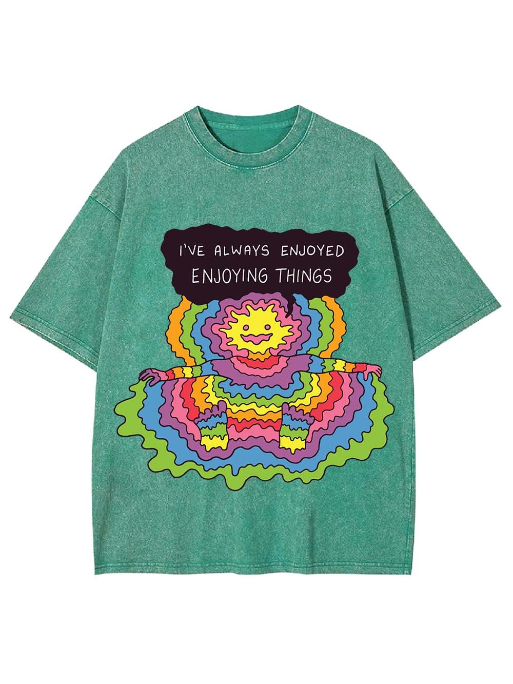 I'VE ALWAYS ENJOYED ENJOYING THINGS WASHED TSHIRT
