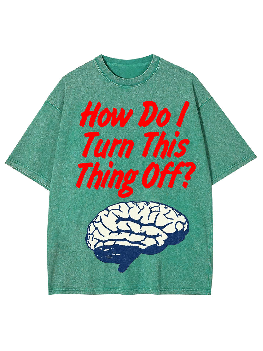 How Do! Turn This Thing Off? Washed Tshirt