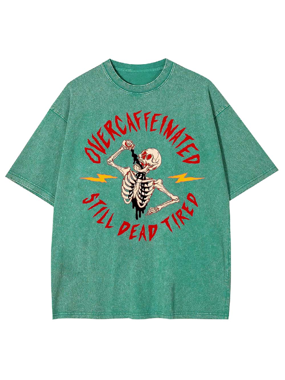OVERCAFFEINATED   STILL DEAD TIRED  Washed Tshirt