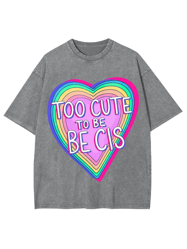 TOO CUTE To BE BE CIS Washed Tshirt