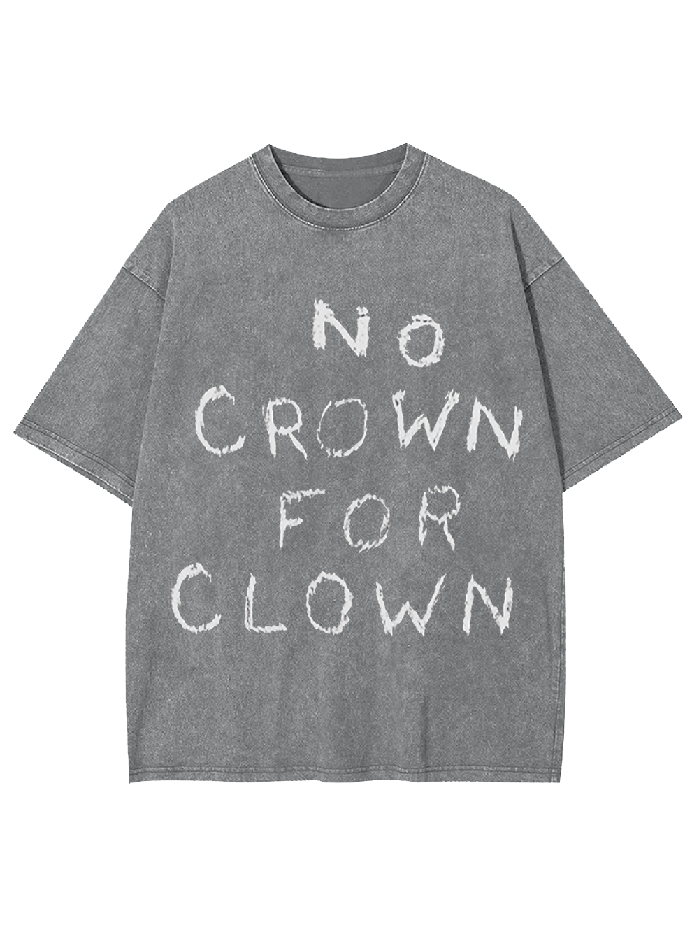 NO CROWN FOR CLOWN Washed Tshirt