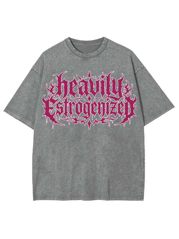 Heavily Estrogenized Washed Tshirt