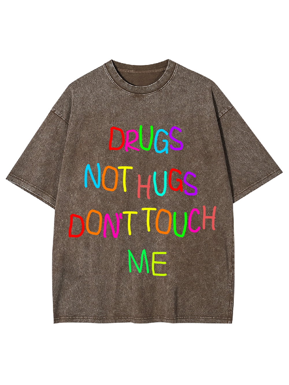 DRUGS NOT HUGS DON’T TOUCH ME Washed Tshirt
