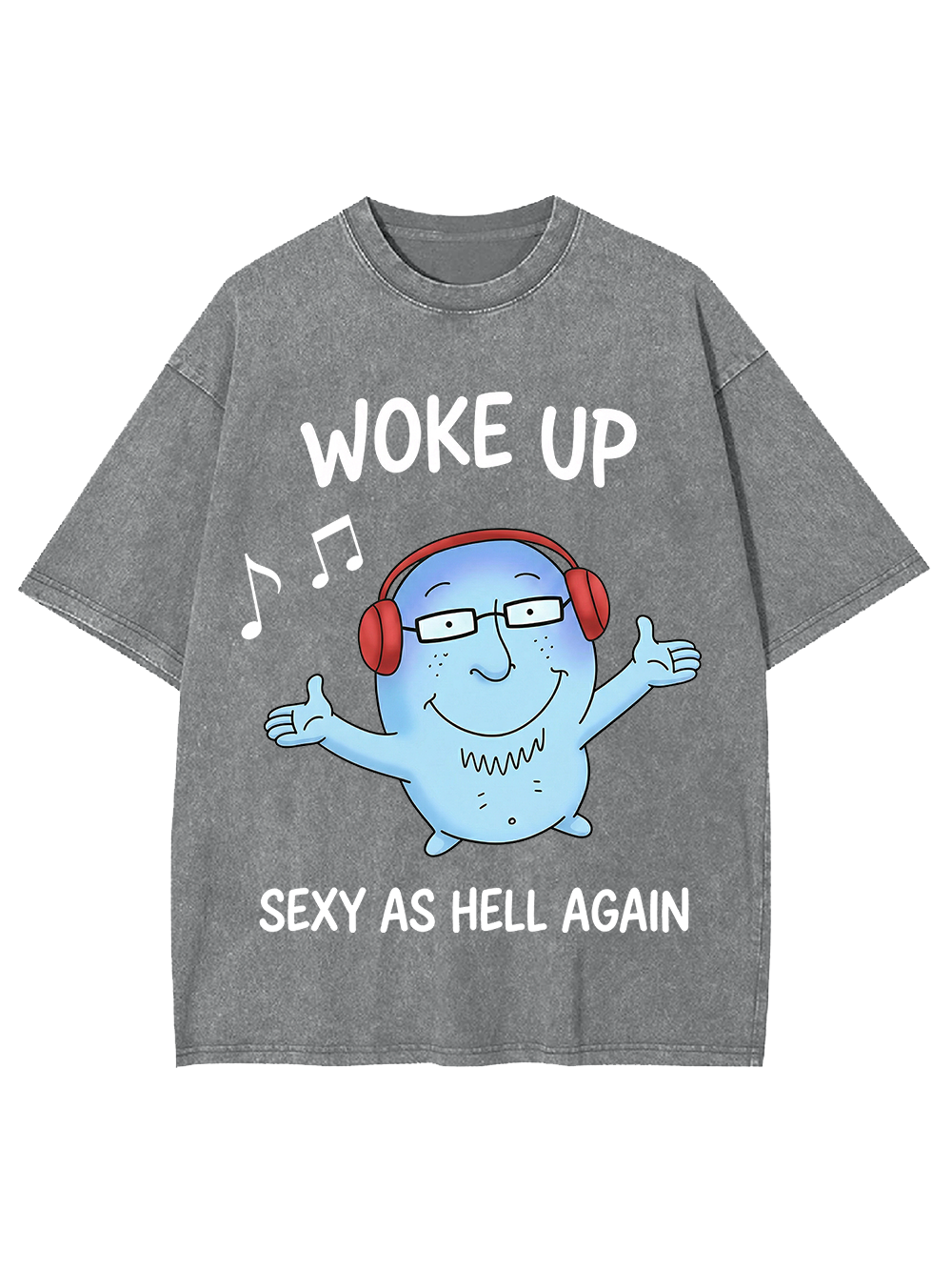 WOKE UP SEXY AS HELL AGAIN Washed Tshirt