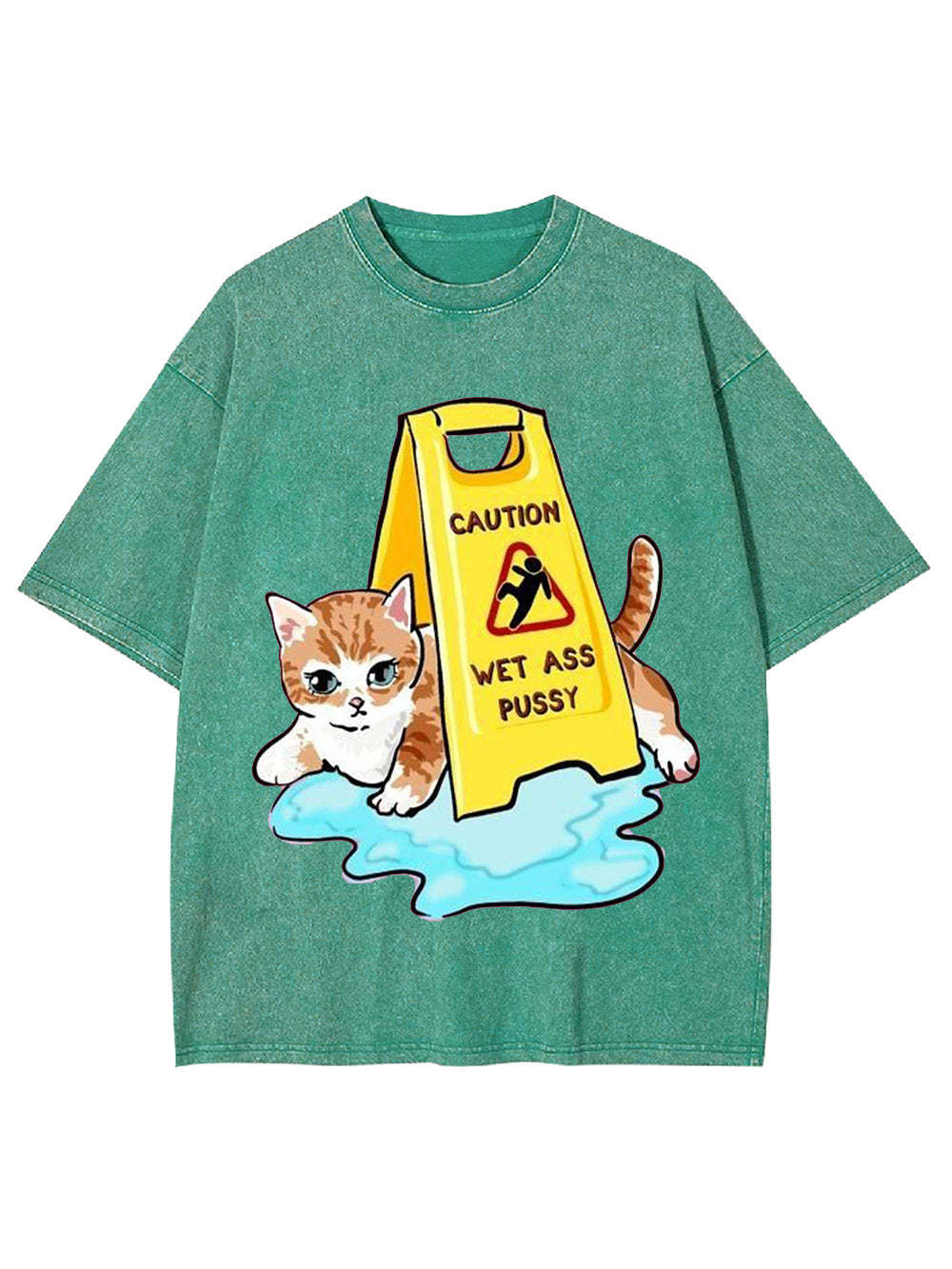 Caution Wet Ass Pussy Washed Tshirt