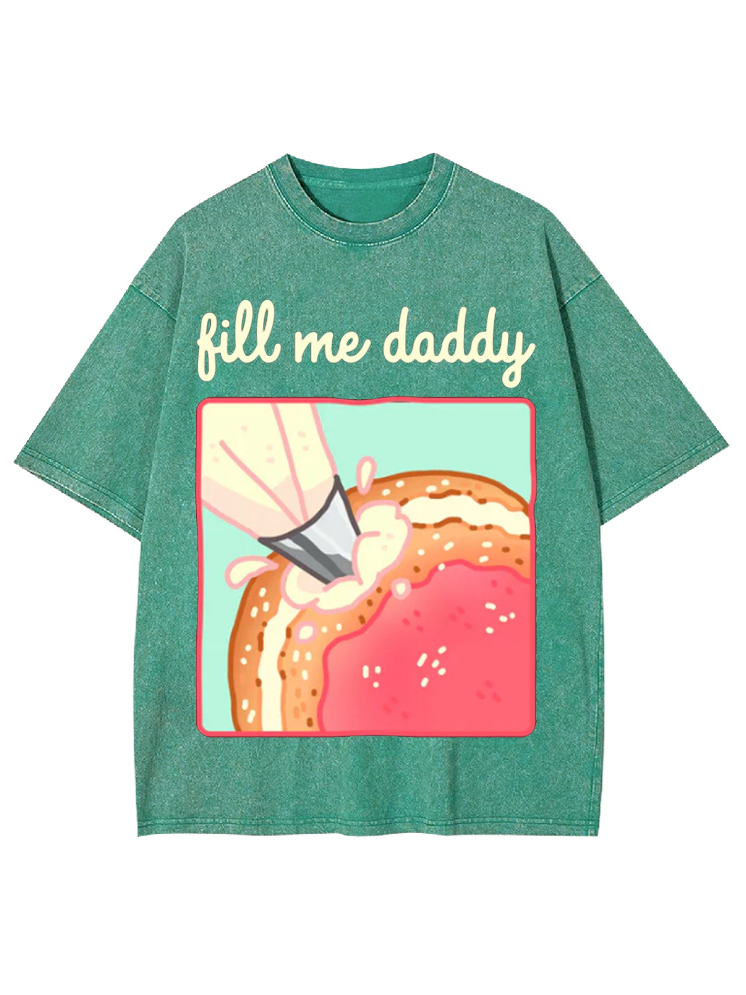 Fill Me Daddy Washed Tshirt
