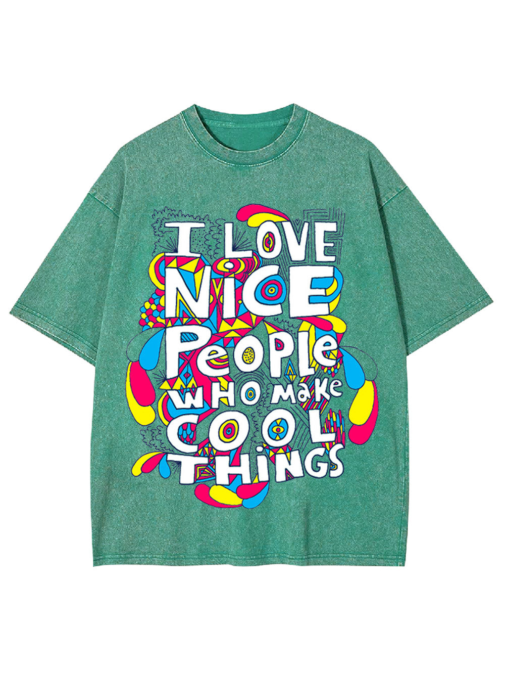 I Love Nice People Who Make Cool Things Washed Tshirt