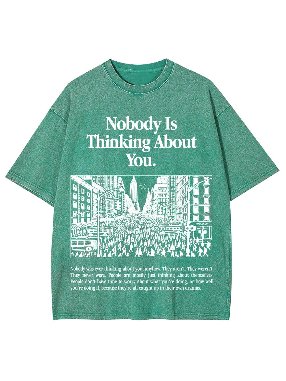 Nobody Is Thinking About You Washed Tshirt