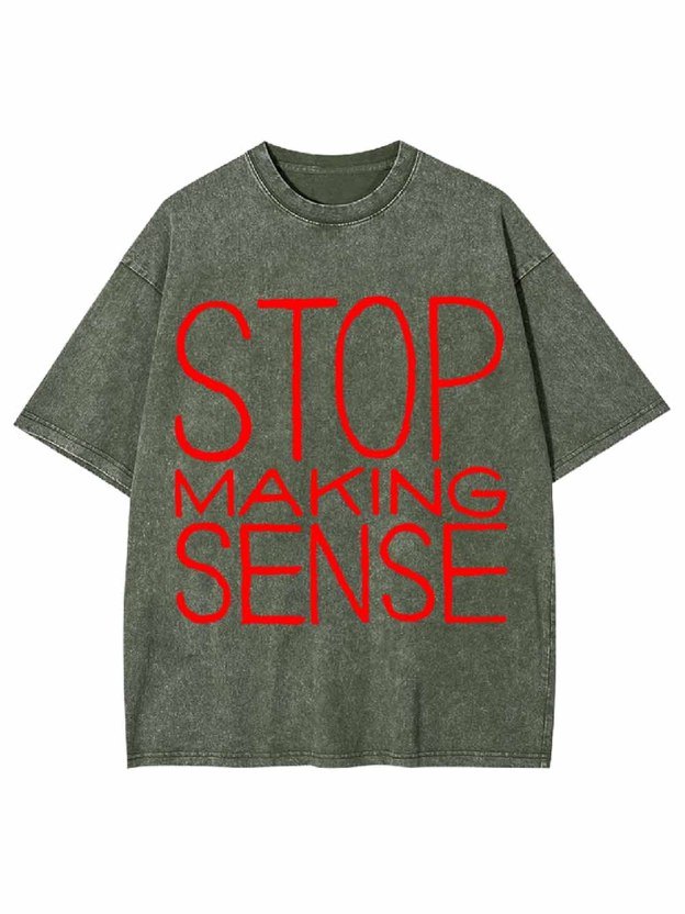 STOP MAKING SENSE WASHED TSHIRT