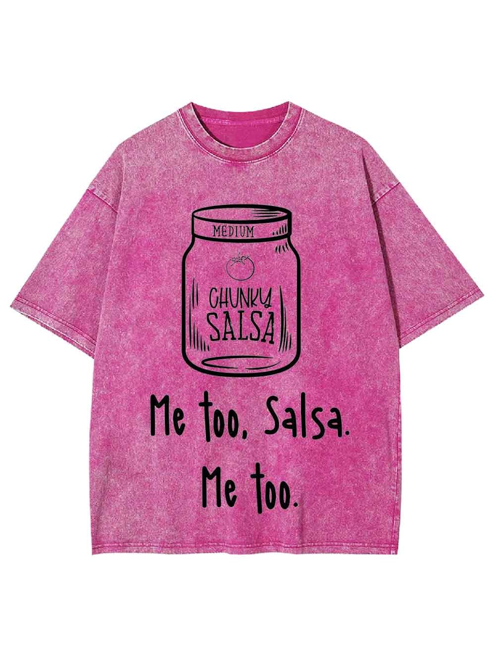 ME TOO SALSA  WASHED TSHIRT