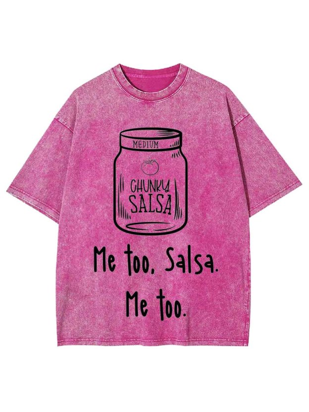ME TOO SALSA  WASHED TSHIRT