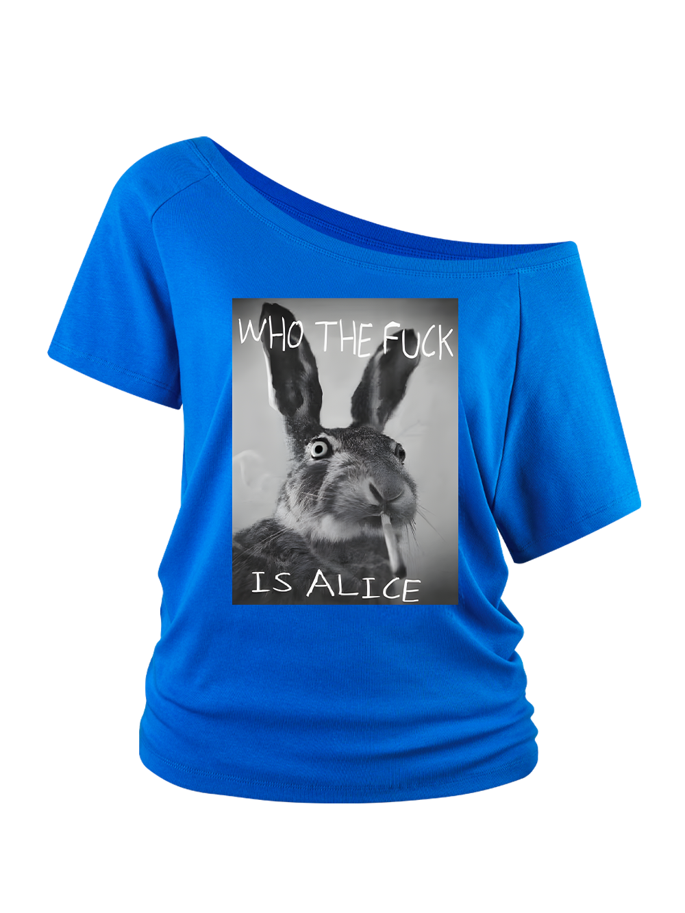 WHO THE FUCK IS ALICE OFF SHOULDER TSHIRT