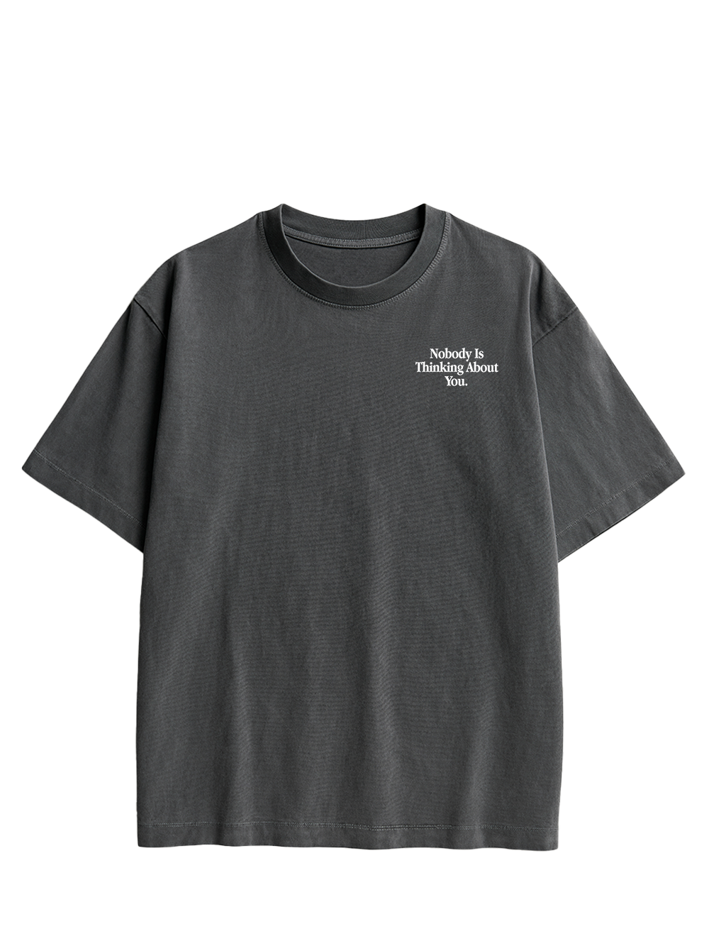 NOBODY IS THINKING ABOUT YOU DOUBLE SIDED PRINT WASHED TSHIRT