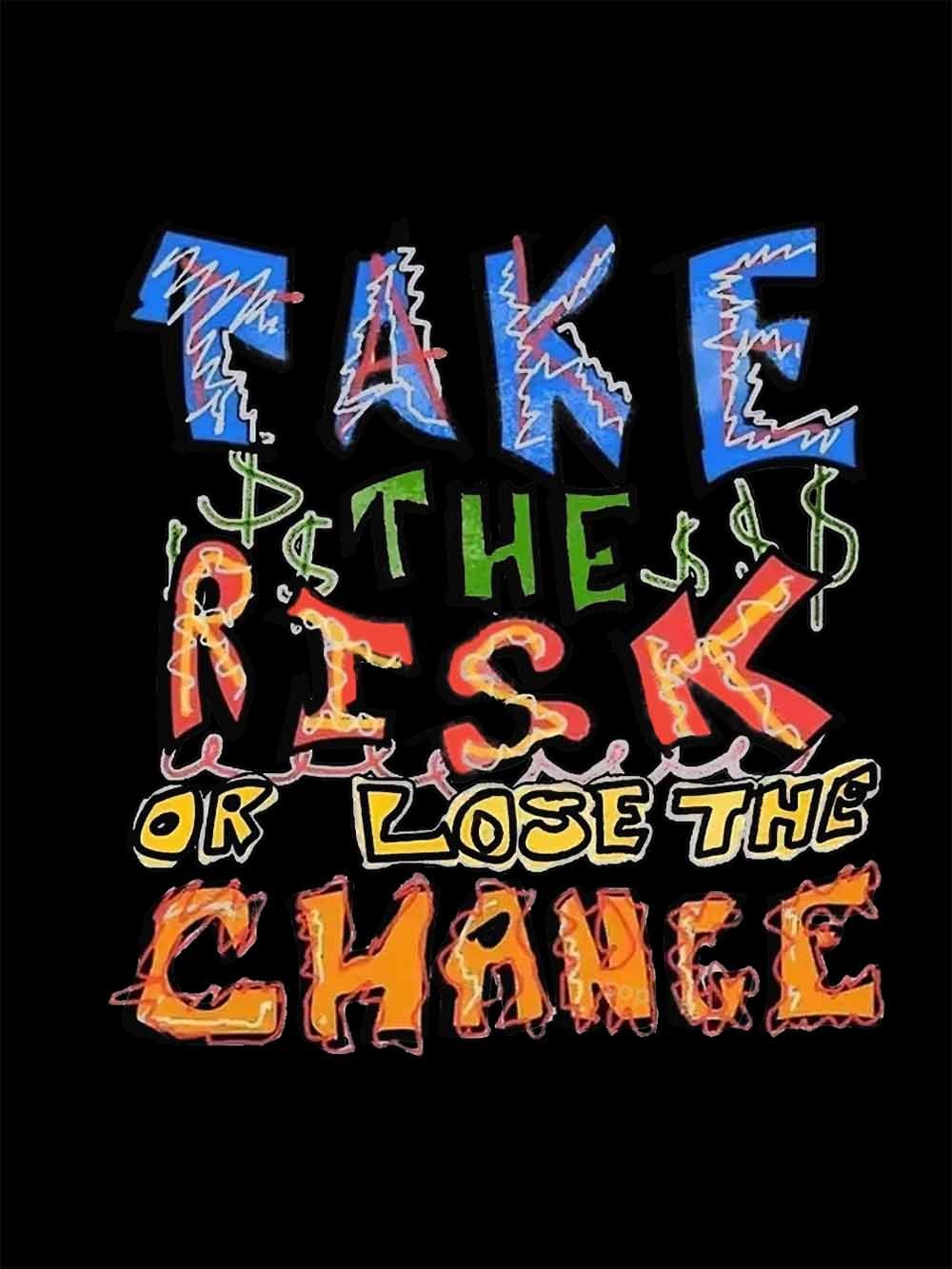 Take The Risk Or Lost The Chance Washed Tshirt