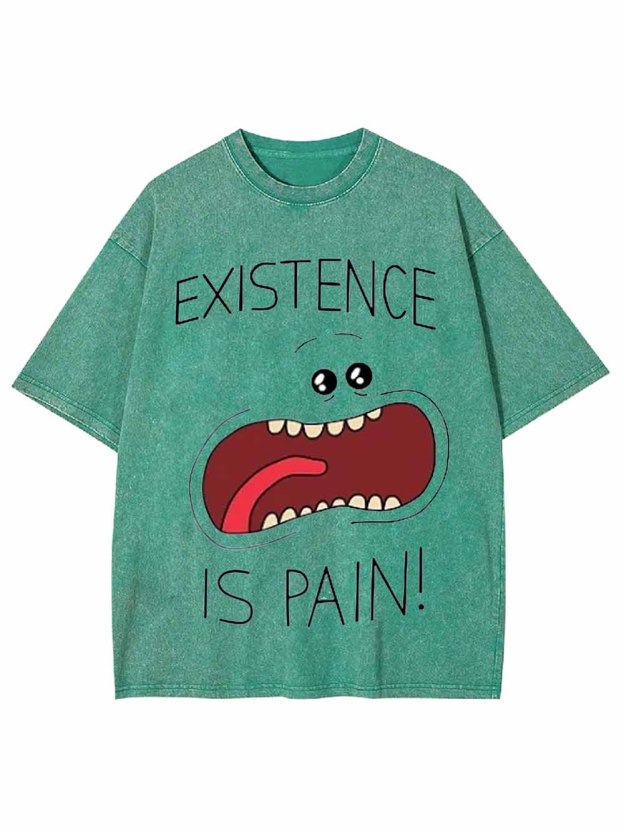 EXISTENCE IS PAIN WASHED TSHIRT