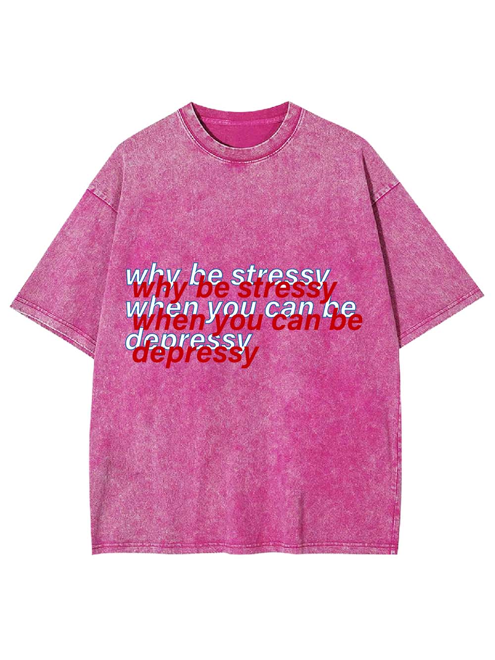 Stressy or Depressy? Washed Tshirt