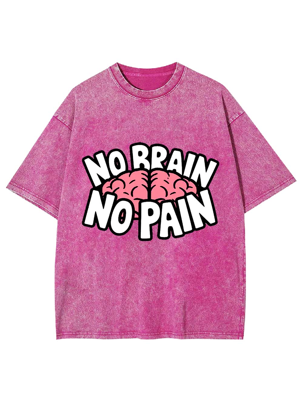 NO BRAIN NO PAIN Washed Tshirt
