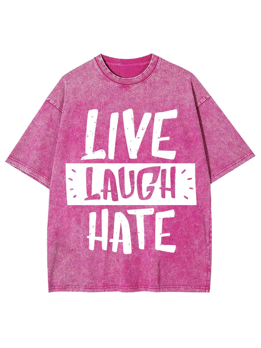 Live Laugh Hate Washed Tshirt