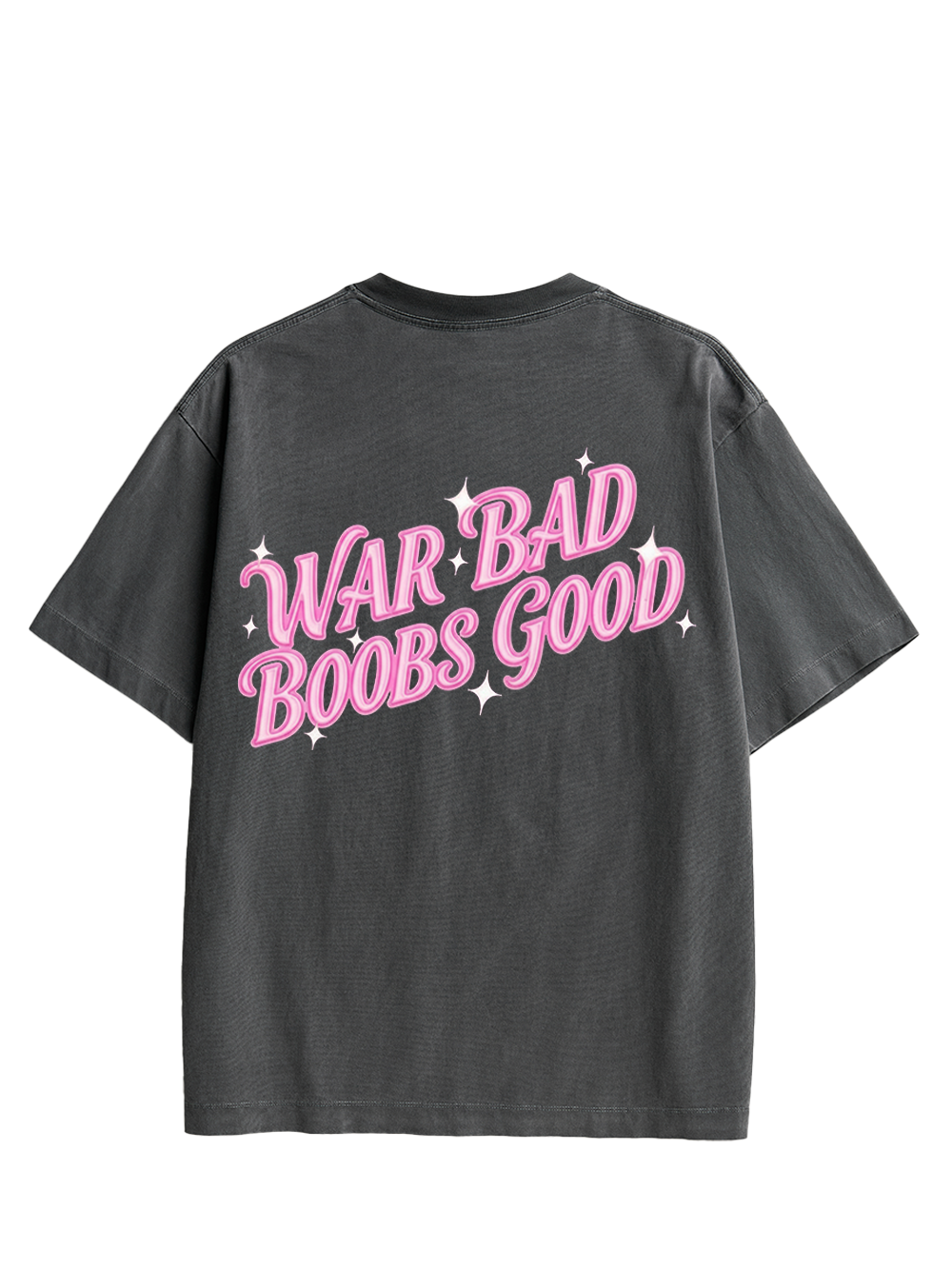 WAR BAD BOOBS GOOD DOUBLE SIDED PRINT WASHED TSHIRT