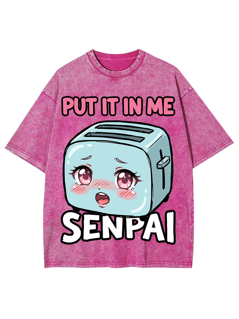 PUT IT IN ME SENPAI TOASTER AAA WASHED TSHIRT