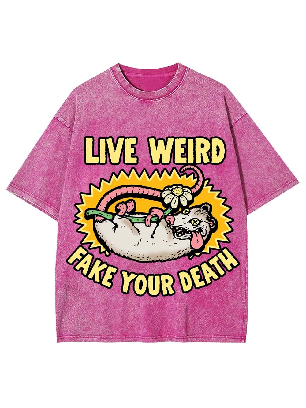 LIVE WEIRD FAKE YOUR DEATH WASHED TSHIRT