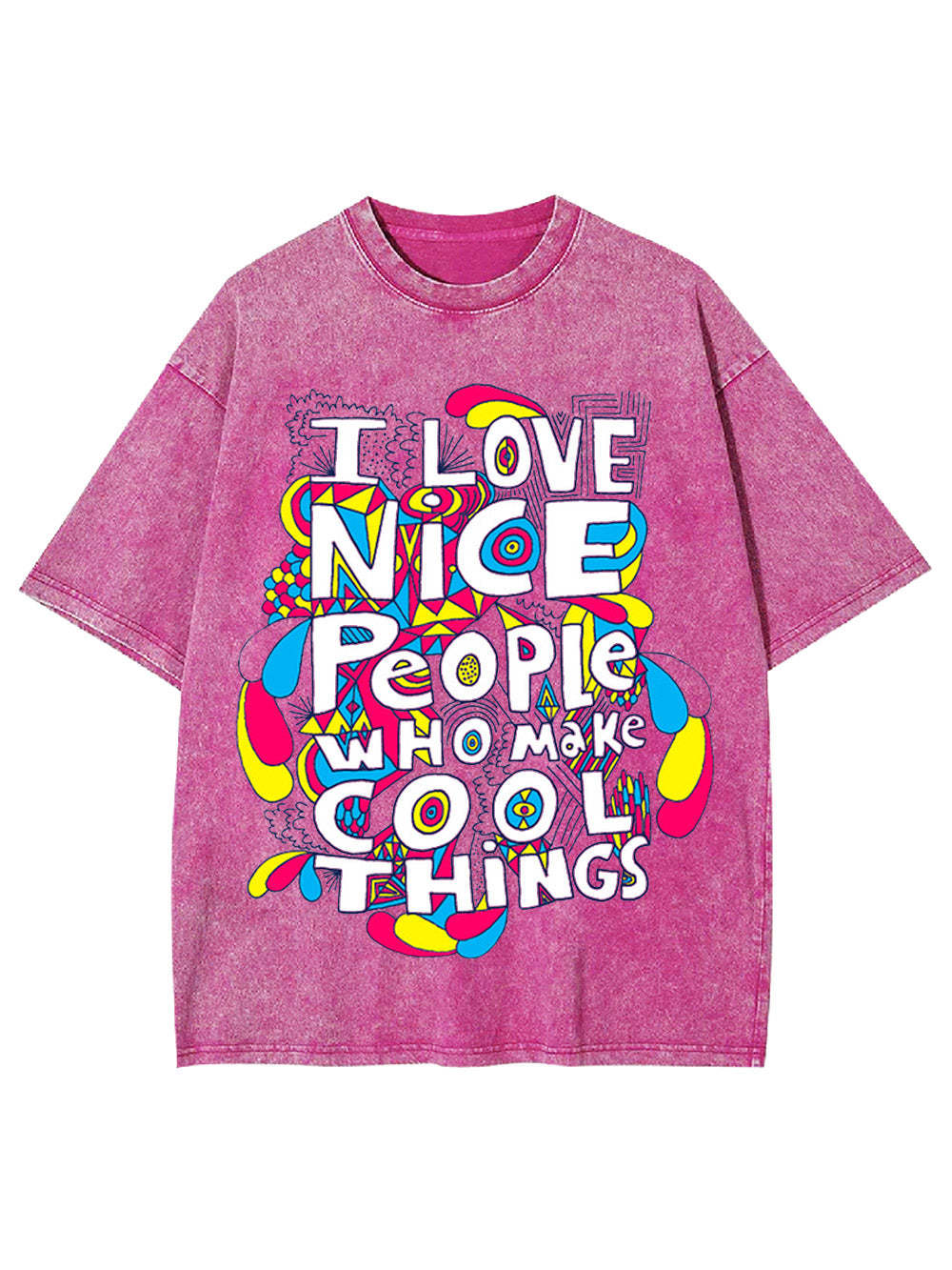 I Love Nice People Who Make Cool Things Washed Tshirt