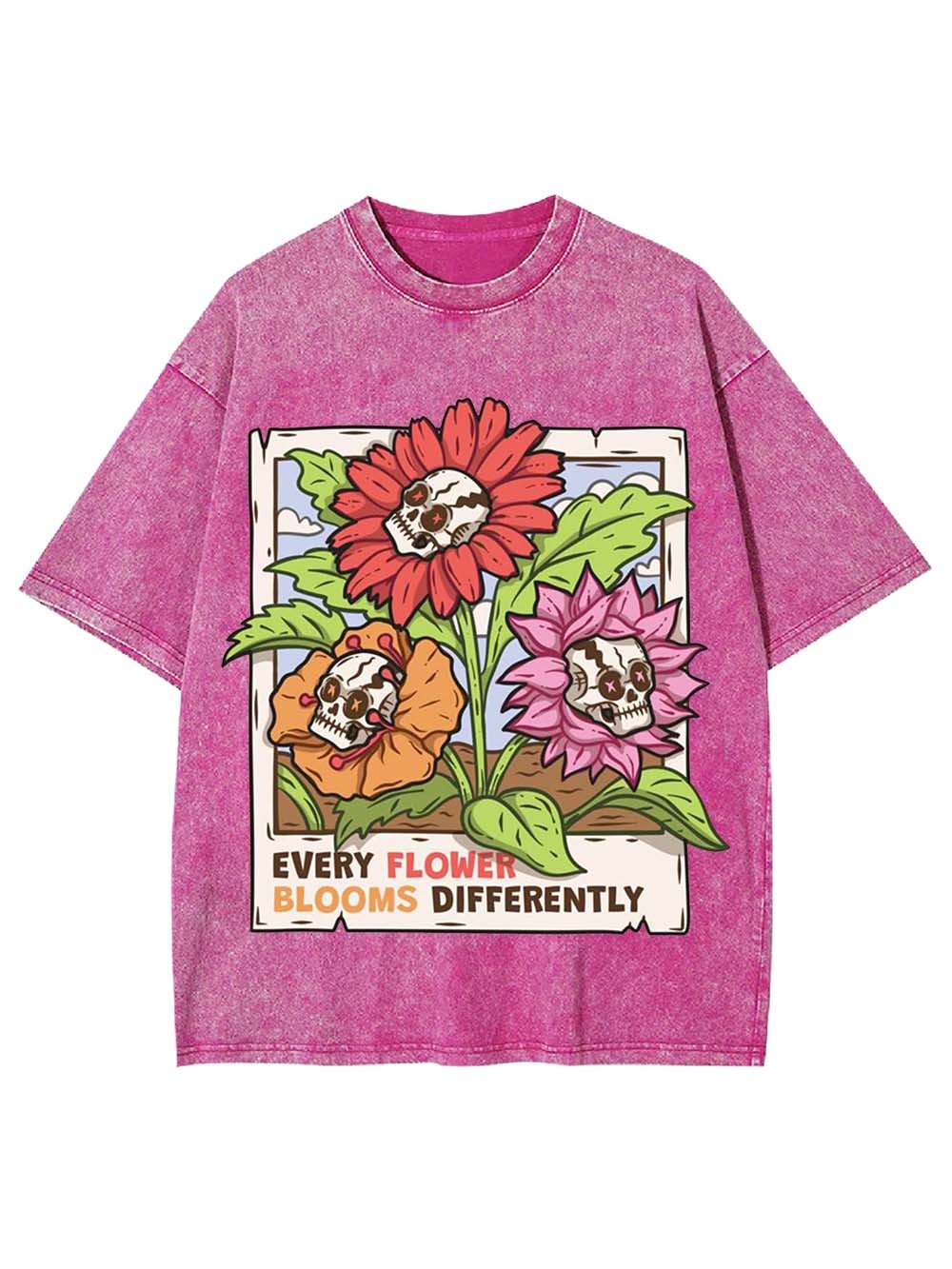 EVERY FLOWER BLOOMS DIFFERENTLY WASHED TSHIRT