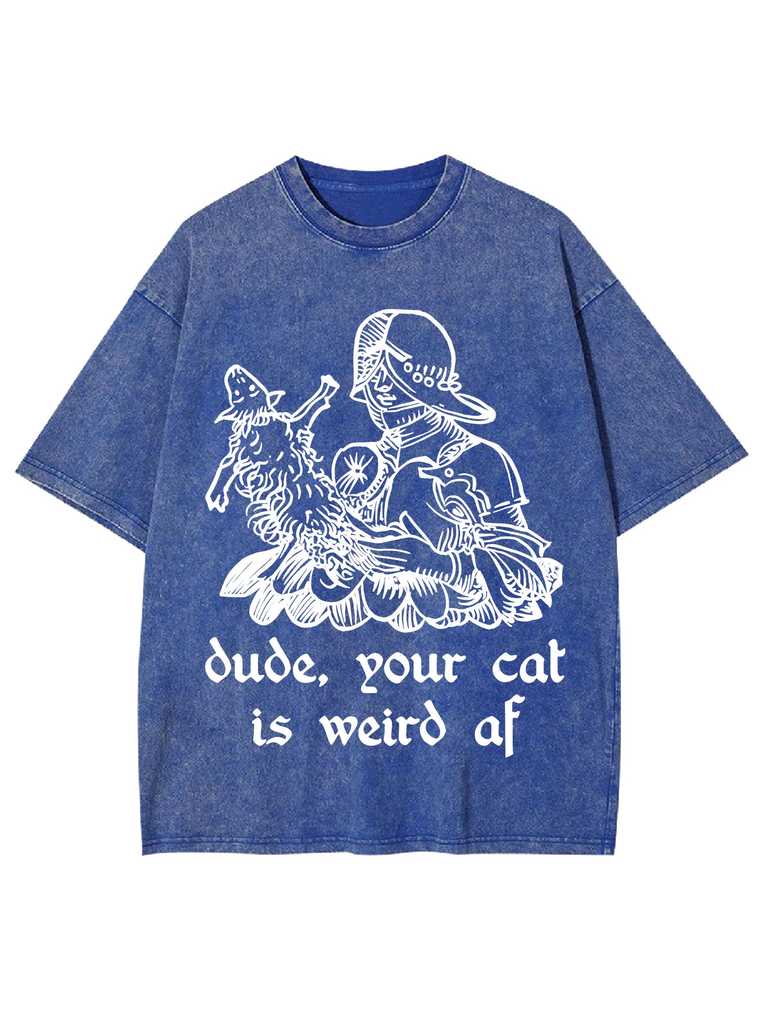 Dude, Your Cat Is Weird Af Washed Tshirt