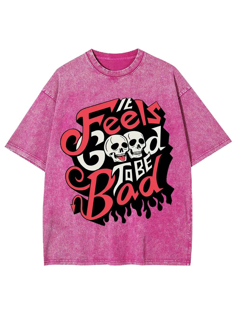 It Feels Good to Be Bad Washed Tshirt