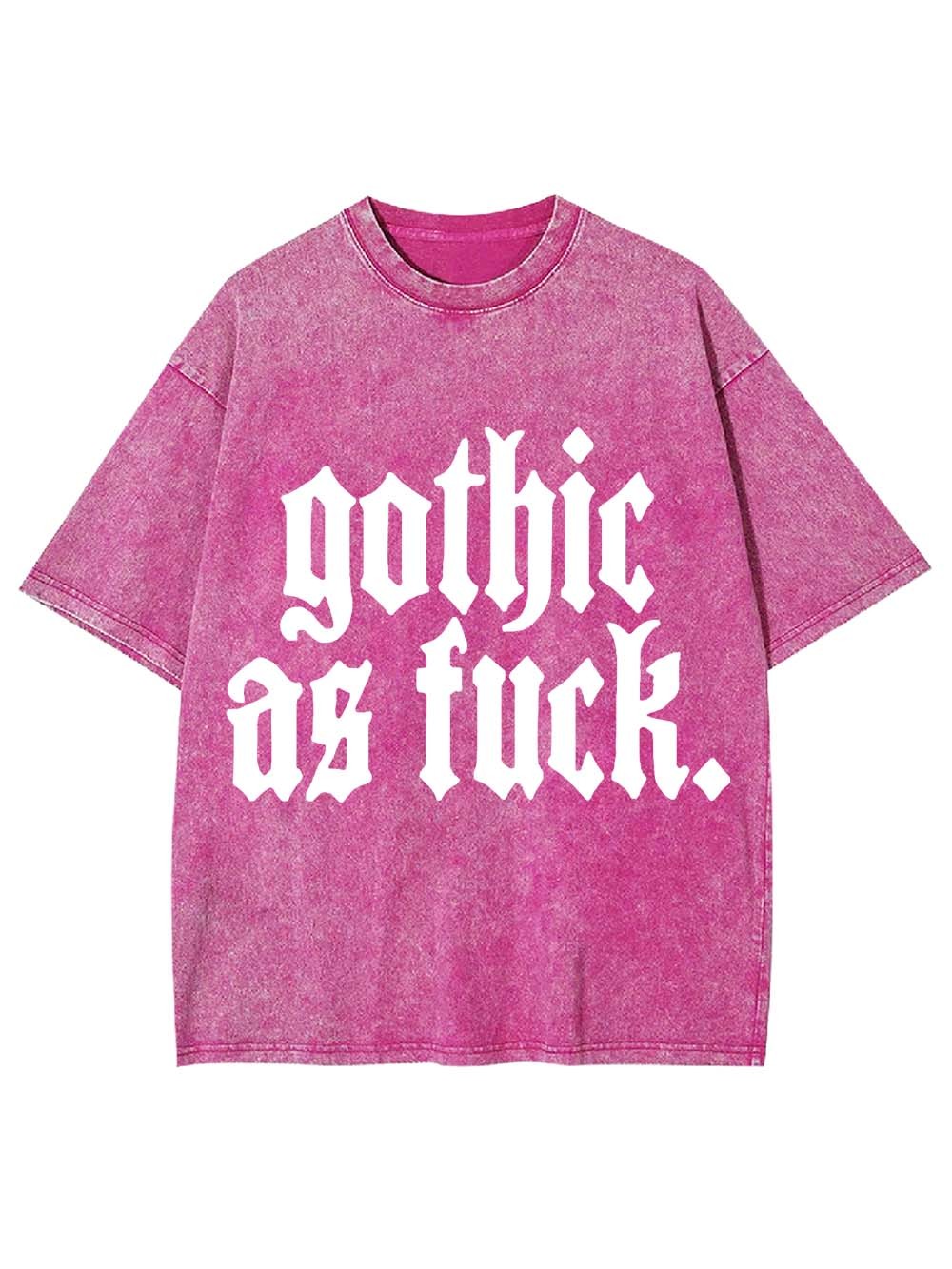 Gothic As Fu*k Washed Tshirt