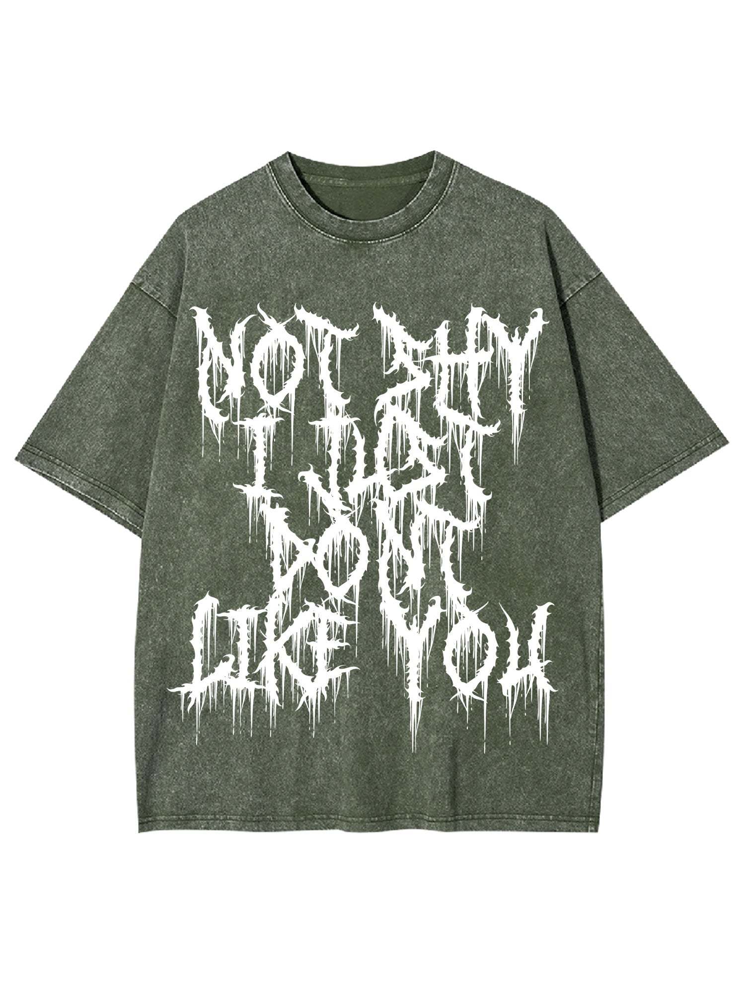 Not Shy I Just Dont Like You Washed Tshirt