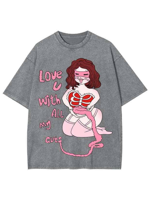 Love You With All My Guts Washed Tshirt