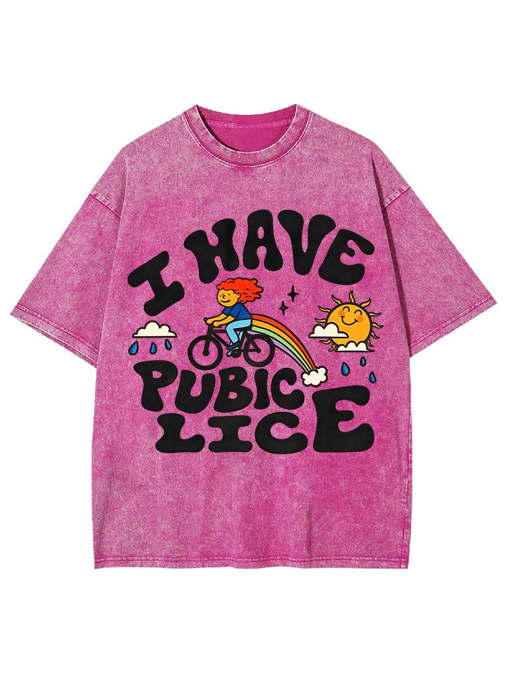 I Have Pubic Lice Washed Tshirt