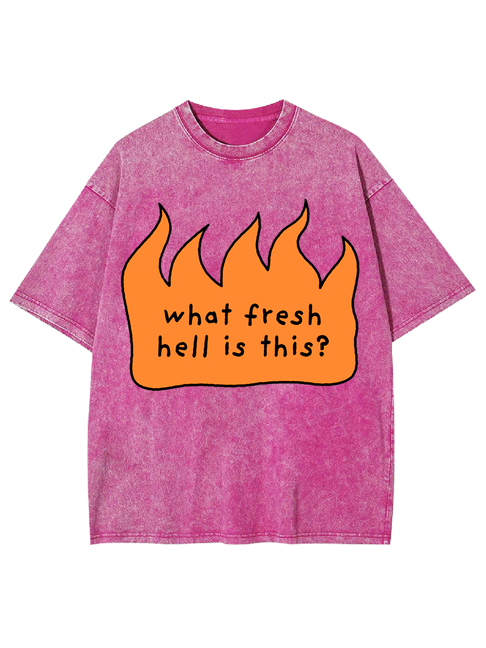 What Fresh Hell Is This? Washed Tshirt