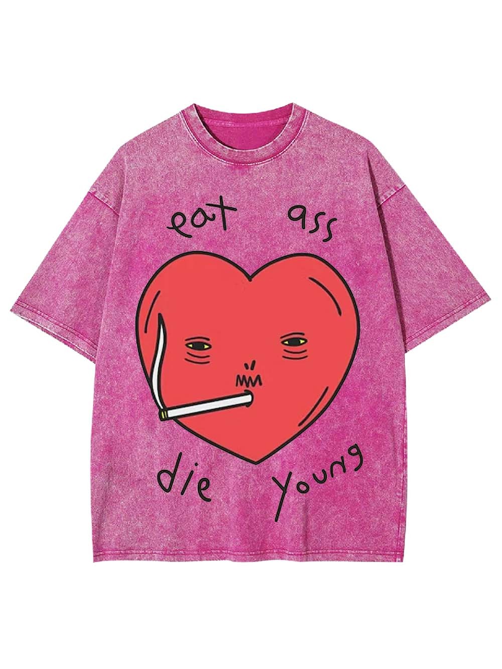 Eat Ass, Die Young Washed Tshirt