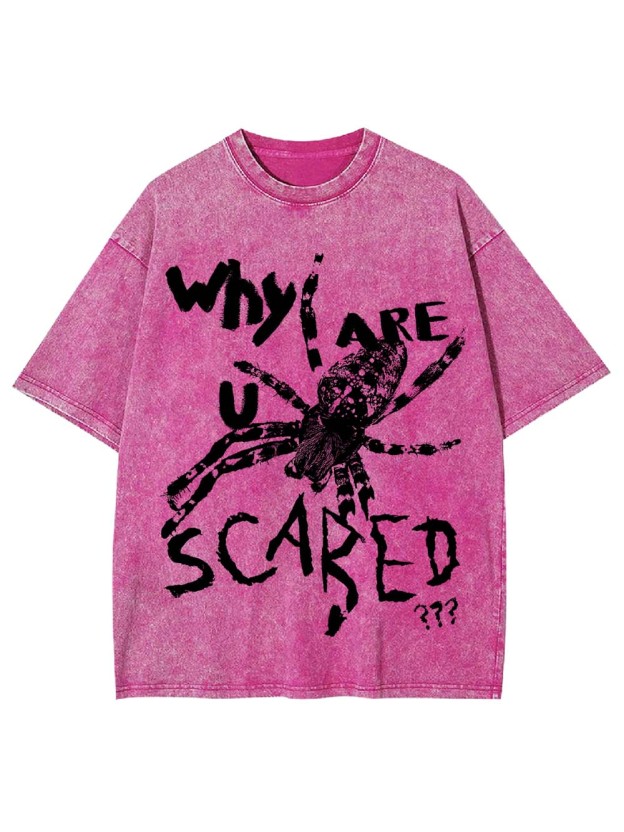 Why Are U Scared Washed Tshirt