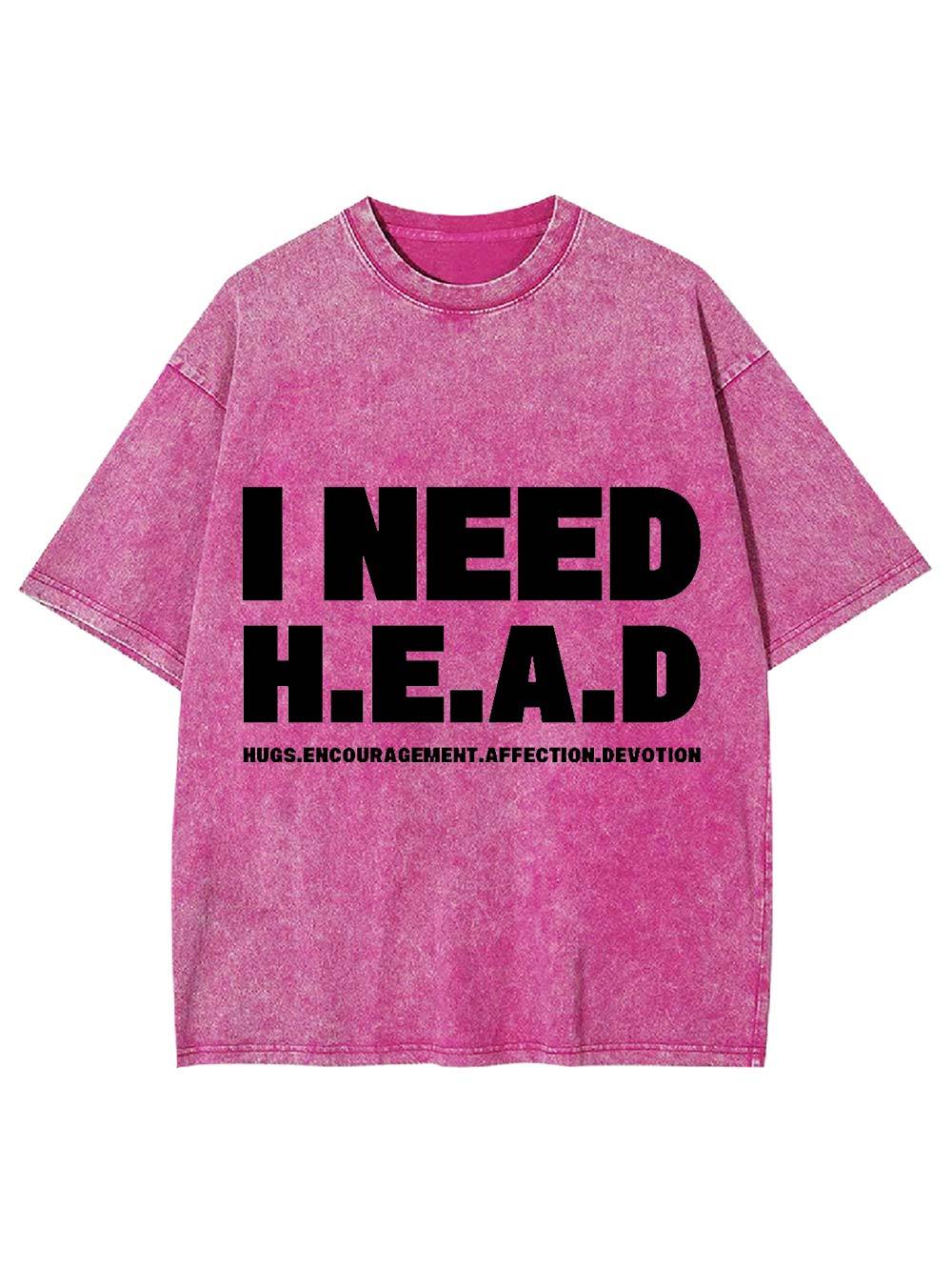 I Need H.E.A.D Washed Tshirt