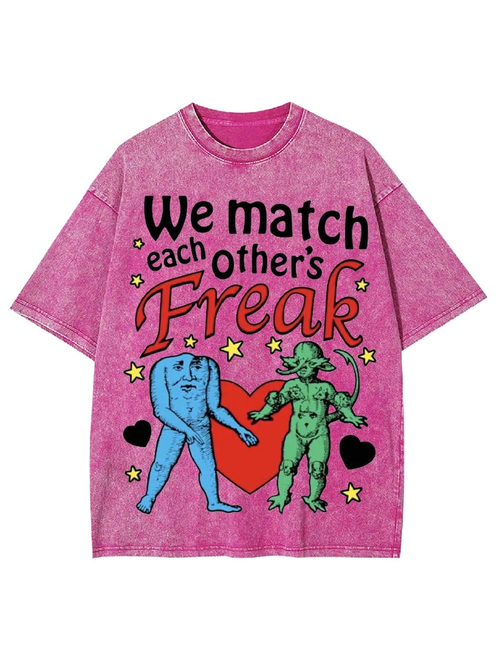 We Match Each Other's Freak Washed Tshirt