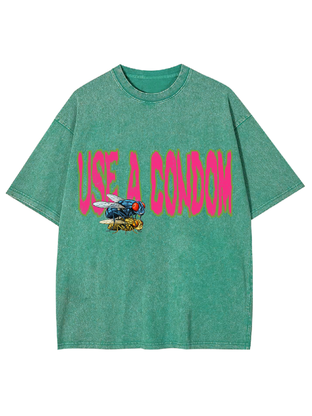 Use a condom Washed Tshirt