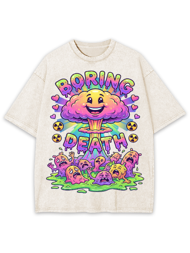 Boring death Washed Tshirt