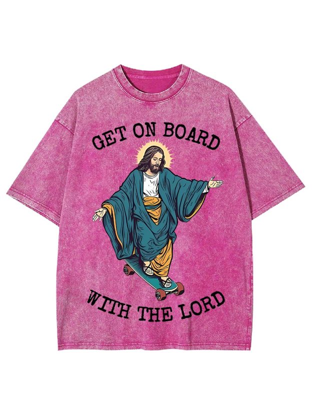 Get On Board With The Lord Washed Tshirt