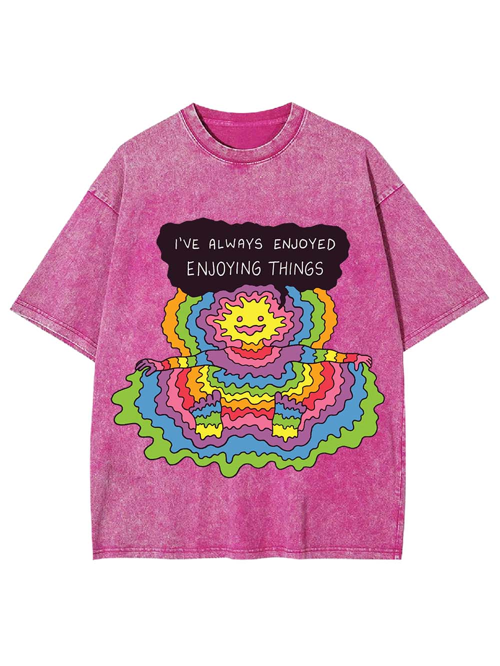 I'VE ALWAYS ENJOYED ENJOYING THINGS WASHED TSHIRT