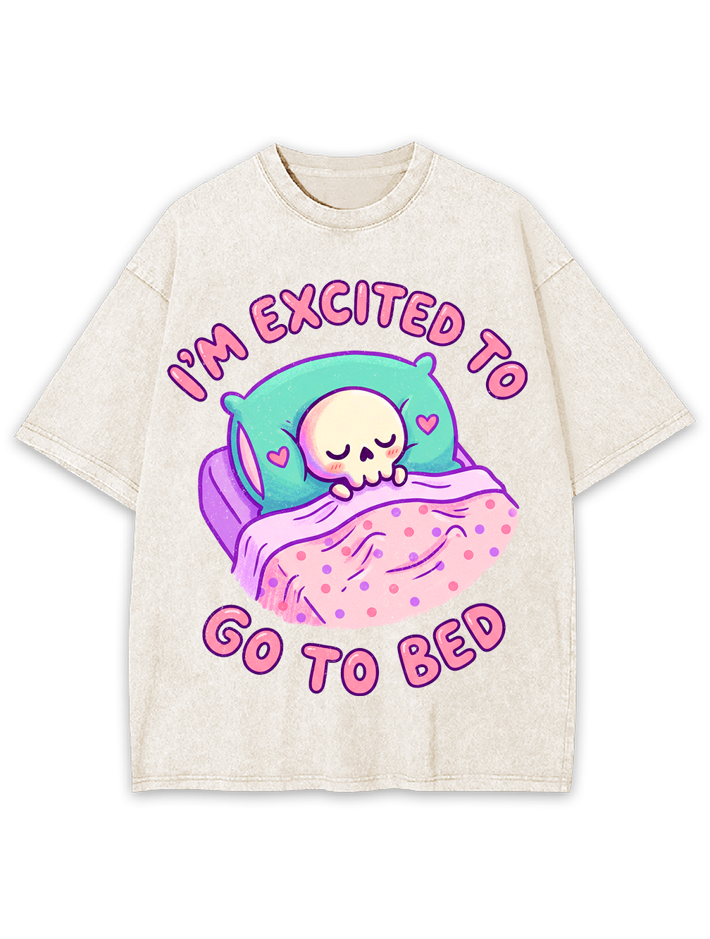 I'm excited to go to bed Washed Tshirt