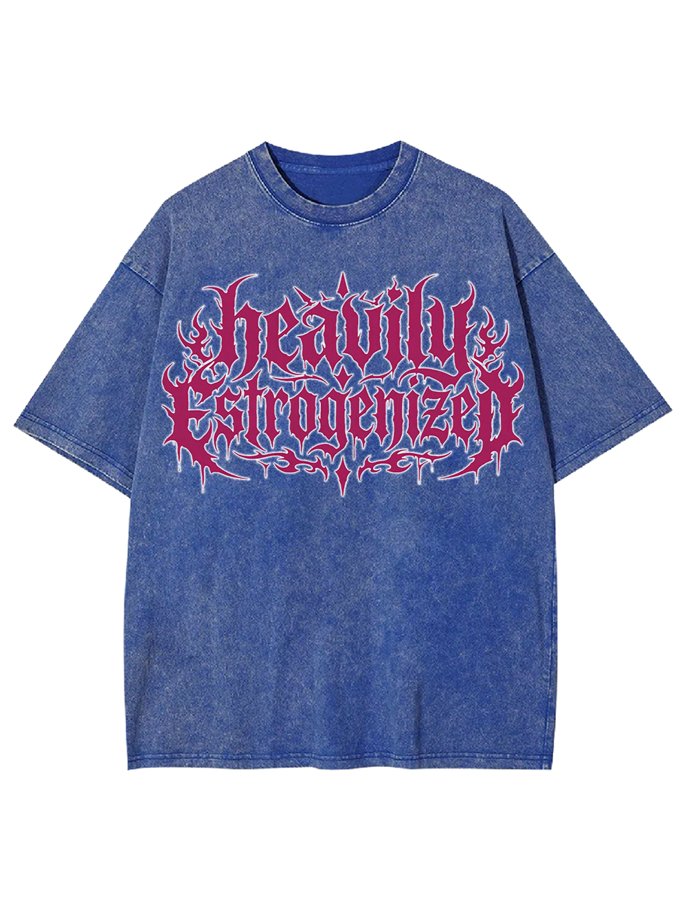 Heavily Estrogenized Washed Tshirt