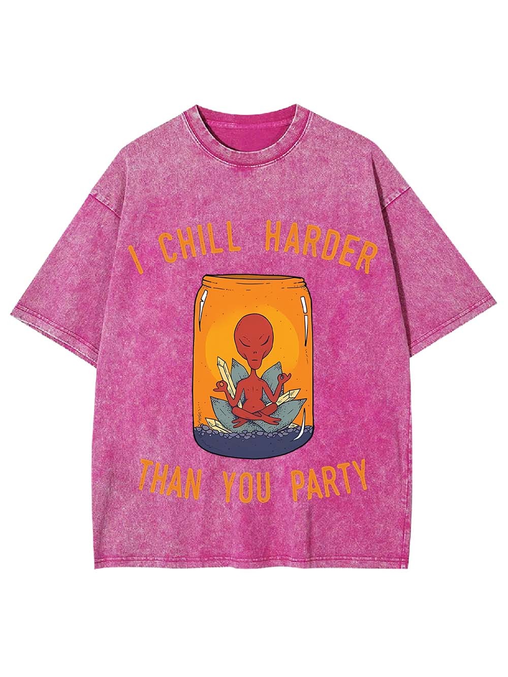 I CHILL HARDER THAN YOU PARTY WASHED TSHIRT