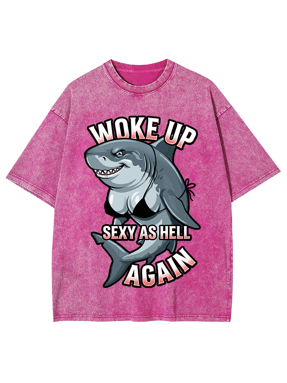 WOKE UP SEXY AS HELL AGAIN Washed Tshirt