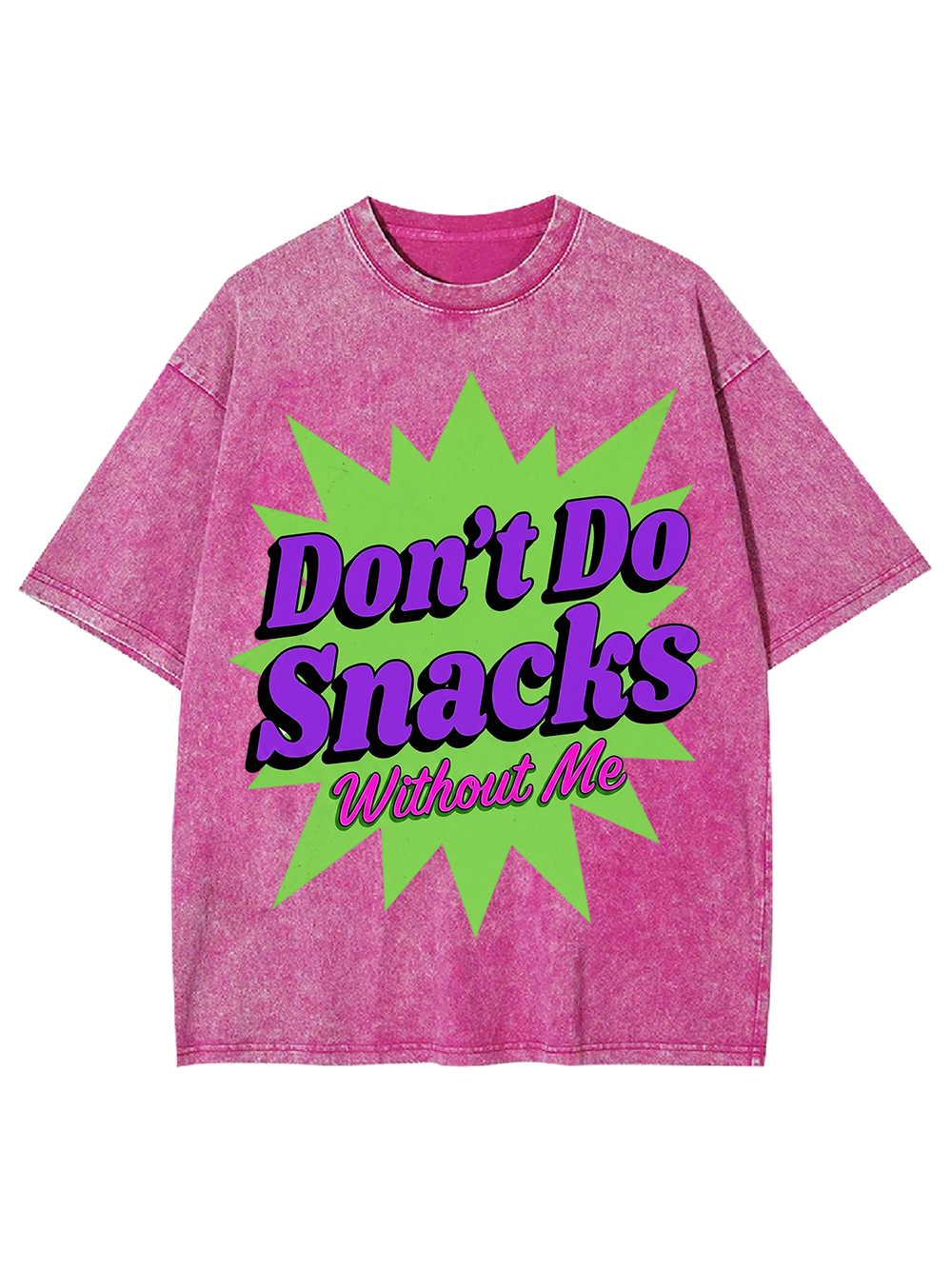 Don’t Do Snacks Without Me Washed Tshirt