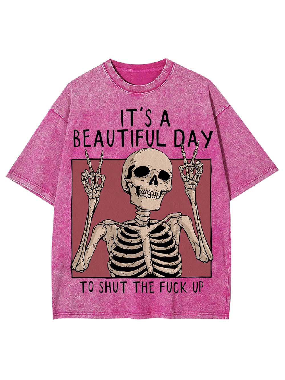IT'S A BEAUTIFUL DAY TO SHUT THE FU*K UP WASHED TSHIRT
