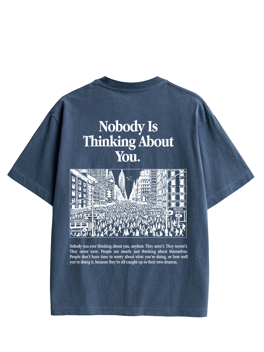 NOBODY IS THINKING ABOUT YOU DOUBLE SIDED PRINT WASHED TSHIRT